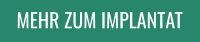 MEHR ZUM IMPLANTAT